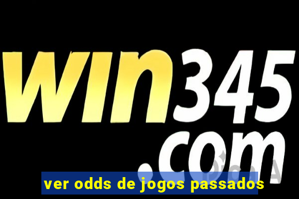 ver odds de jogos passados